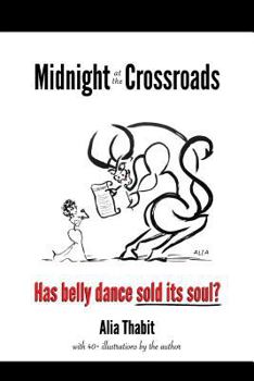 Paperback Midnight at the Crossroads: Has belly dance sold its soul? Book