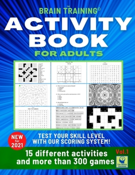 Paperback Activity Book for Adults: The Brain Training: an activity book to improve your thinking skills and keep the mind young. Brand new brain workouts with 300+ games and a unique scoring system Book