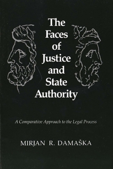 Paperback The Faces of Justice and State Authority: A Comparative Approach to the Legal Process Book