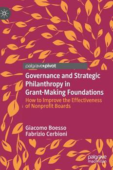 Hardcover Governance and Strategic Philanthropy in Grant-Making Foundations: How to Improve the Effectiveness of Nonprofit Boards Book