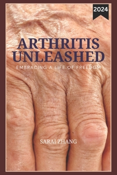 Paperback 2024 Arthritis Unleashed: Embracing a Life of Freedom Book