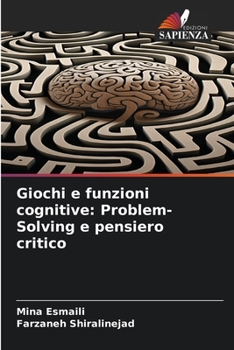 Paperback Giochi e funzioni cognitive: Problem-Solving e pensiero critico [Italian] Book