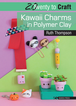 Paperback 20 to Craft: Kawaii Charms in Polymer Clay Book