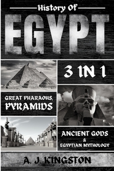 Paperback History of Egypt: Great Pharaohs, Pyramids, Ancient Gods & Egyptian Mythology Book