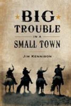 Paperback Big Trouble in a Small Town Book