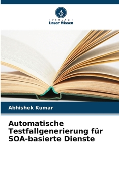 Automatische Testfallgenerierung für SOA-basierte Dienste (German Edition)