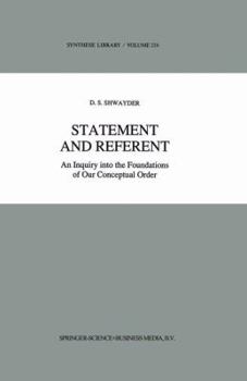 Paperback Statement and Referent: An Inquiry Into the Foundations of Our Conceptual Order Book