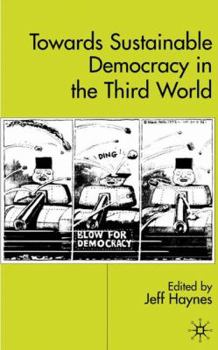 Hardcover Towards Sustainable Democracy in the `Third World' Book