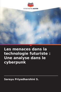 Paperback Les menaces dans la technologie futuriste: Une analyse dans le cyberpunk [French] Book