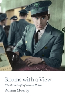 Paperback Rooms with a View: The Secret Life of Grand Hotels Book