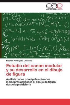 Estudio del canon modular y su desarrollo en el dibujo de figura: Análisis de los principales cánones modulares aplicados al dibujo de figura desde la prehistoria