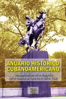 Anuario Histórico Cubanoamericano: No. 3, 2019 (Spanish Edition)