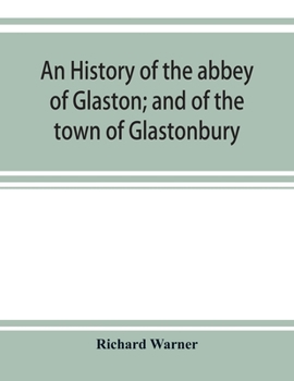 Paperback An history of the abbey of Glaston; and of the town of Glastonbury Book