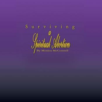 Paperback Surviving a Spiritual Abortion Book