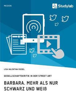 Barbara. Mehr ALS Nur Schwarz Und Wei