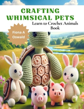 Paperback Crafting Whimsical Pets: Learn to Crochet Animals Book
