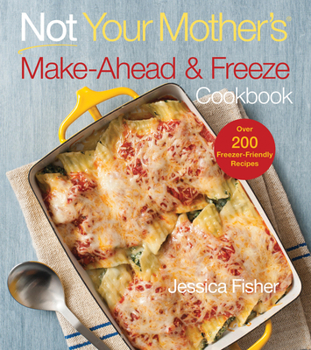 Paperback Not Your Mother's Make-Ahead and Freeze Cookbook Book