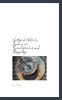 Paperback Gottfried Wilhelm Leibniz ALS Sprachforscher Und Etymologe [German] Book