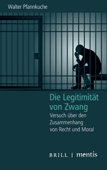 Paperback Die Legitimität Von Zwang: Versuch Über Den Zusammenhang Von Recht Und Moral [German] Book