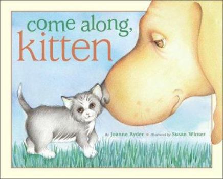 Hardcover Come Along, Kitten Book