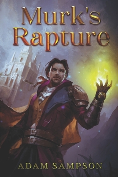 Murk's Rapture: A Fantasy LitRPG Adventure - Book #1 of the Rapture