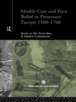 Hardcover Health Care and Poor Relief in Protestant Europe 1500-1700 Book