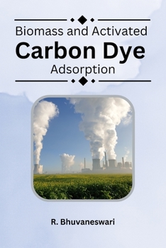 Paperback "Biomass and Activated Carbon Dye Adsorption" Book