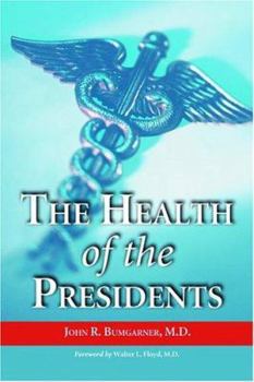 Paperback The Health of the Presidents: The 41 United States Presidents Through 1993 from a Physician's Point of View Book