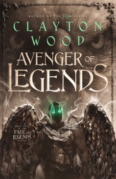 Avenger of Legends - Book #4 of the Fate of Legends