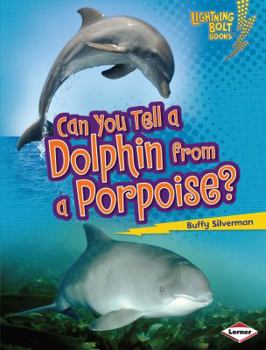 Library Binding Can You Tell a Dolphin from a Porpoise? Book