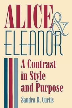 Hardcover Alice and Eleanor: A Contrast in Style and Purpose Book