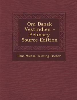 Paperback Om Dansk Vestindien - Primary Source Edition [Danish] Book
