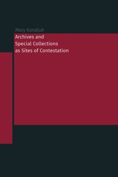 Paperback Archives and Special Collections as Sites of Contestation Book