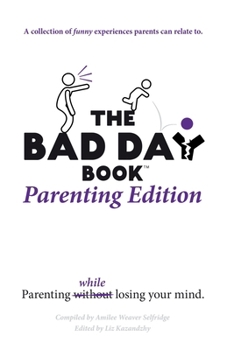 Paperback The Bad Day Book Parenting Edition Book