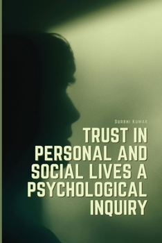 Paperback Trust in personal and social lives a psychological inquiry Book