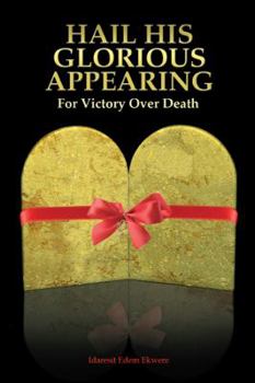 Paperback Hail His Glorious Appearing: For Victory Over Death Book