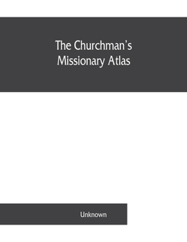 Paperback The churchman's missionary atlas Book