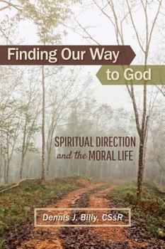 Paperback Finding Our Way to God: Spiritual Direction and the Moral Life Book