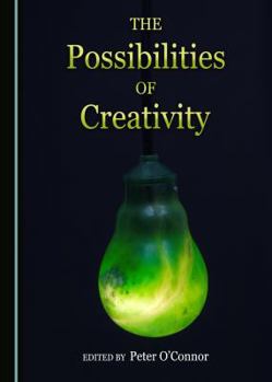 Hardcover The Possibilities of Creativity Book