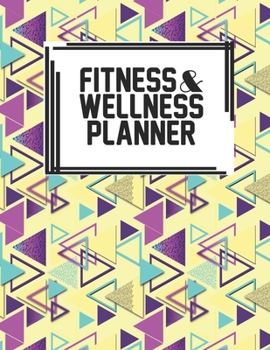 Fitness & Wellness Planner: Fitness & Wellness Gym Workout Training Diet Record Progress Self Care Planner Tracker