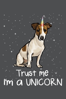 Trust Me I'm A Unicorn: Russell Terrier Lined Journal Notebook