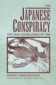 Paperback The Japanese Conspiracy: The Oahu Sugar Strike of 1920 Book