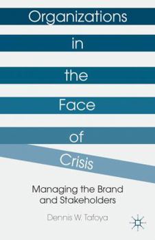 Hardcover Organizations in the Face of Crisis: Managing the Brand and Stakeholders Book