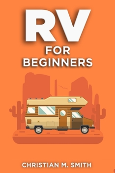 Paperback RV for Beginners: Navigating the Road to Freedom: The ultimate How to Guide with Tips and Tricks Book