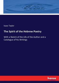 Paperback The Spirit of the Hebrew Poetry: With a Sketch of the Life of the Author and a Catalogue of his Writings Book