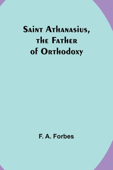 Paperback Saint Athanasius, the Father of Orthodoxy Book