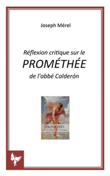 Paperback Réflexion critique sur le PROMÉTHÉE de l'abbé Calderón [French] Book