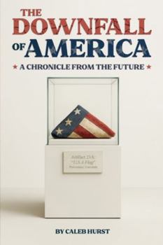 Paperback The Downfall of America: A Chronicle from the Future Book