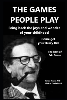 THE GAMES PEOPLE PLAY come get your Krazy Kid: bring back the joy and wonder of your childhood
