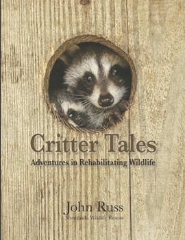 Paperback Critter Tales: Adventures in Rehabilitating Wildlife Book